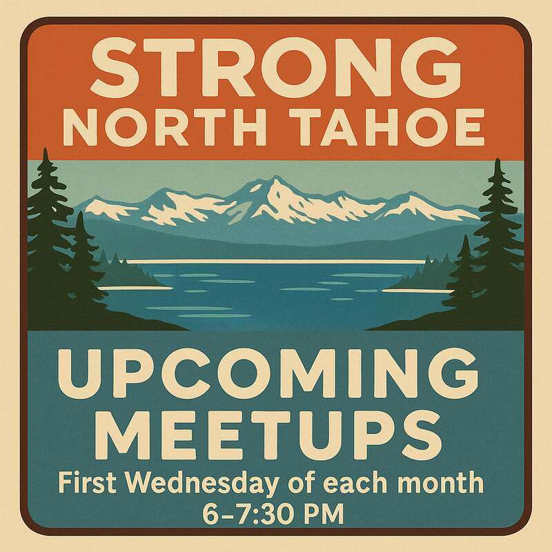 Strong North Tahoe hosts monthly meetups on the first Wednesday of each month from 6-7:30 PM at local venues